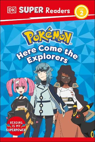 Cover image for DK Super Readers Level 2 Pokemon Here Come the Explorers