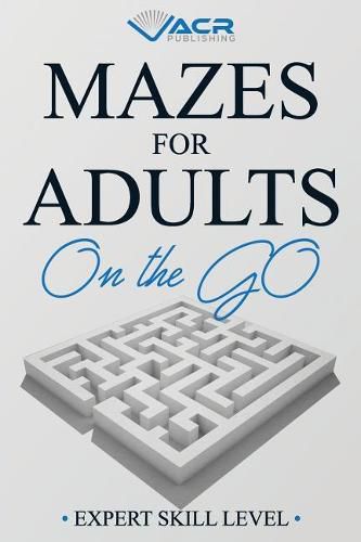 Cover image for Mazes for Adults on the Go: Expert Skill Level
