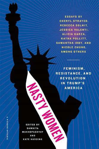 Cover image for Nasty Women: Feminism, Resistance, and Revolution in Trump's America