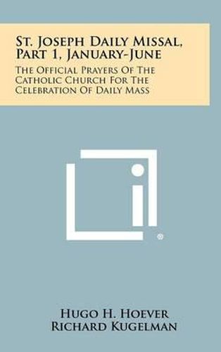 Cover image for St. Joseph Daily Missal, Part 1, January-June: The Official Prayers of the Catholic Church for the Celebration of Daily Mass