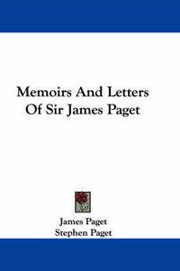 Cover image for Memoirs and Letters of Sir James Paget