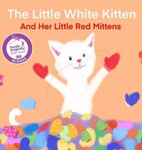 Cover image for The Little White Kitten and Her Little Red Mittens