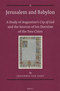 Cover image for Jerusalem and Babylon: A Study of Augustine's City of God and the Sources of his Doctrine of the Two Cities