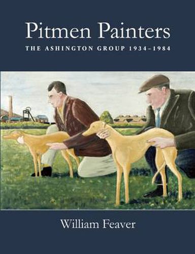 Pitmen Painters: The Ashington Group, 1934-1984