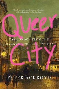 Cover image for Queer City: Gay London from the Romans to the Present Day