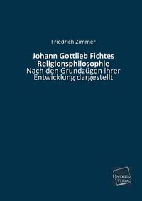 Cover image for Johann Gottlieb Fichtes Religionsphilosophie