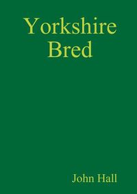 Cover image for Yorkshire Bred