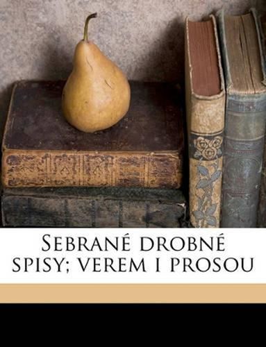 Cover image for Sebran Drobn Spisy; Verem I Prosou