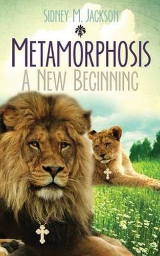 Cover image for Metamorphosis: A New Beginning: I Will Always Love You