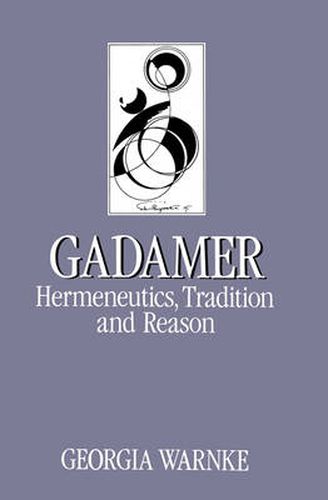 Cover image for Gadamer: Hermeneutics, Tradition and Reason