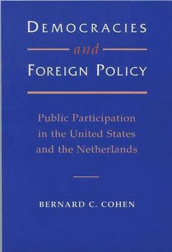 Cover image for Democracies and Foreign Policy: Public Participation in the United States and the Netherlands