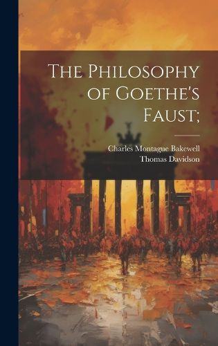 Cover image for The Philosophy of Goethe's Faust;