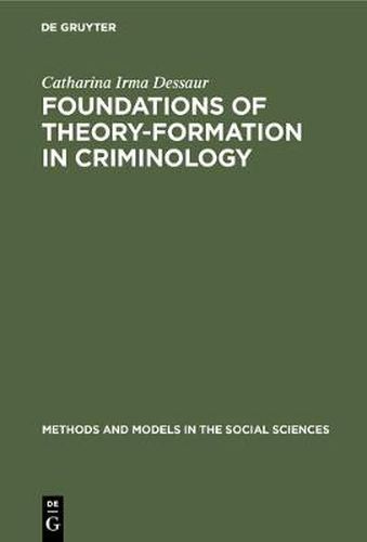 Cover image for Foundations of theory-formation in criminology: A methodological analysis
