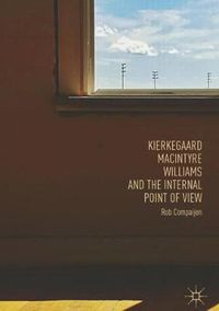 Cover image for Kierkegaard, MacIntyre, Williams, and the Internal Point of View