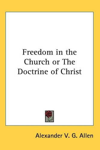 Cover image for Freedom in the Church or The Doctrine of Christ