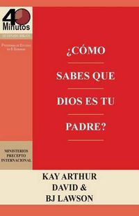 Cover image for ?Como Sabes que Dios es Tu Padre? / How Do You Know God's Your Father (40M Study)