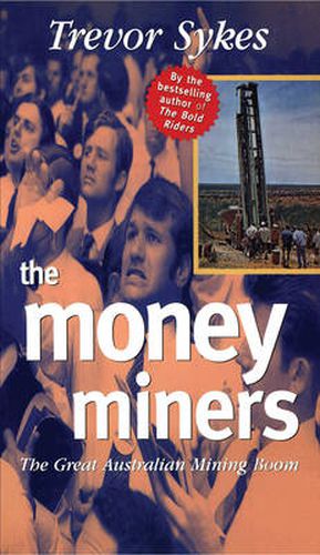 Cover image for The Money Miners: The great Australian mining boom