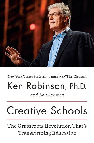 Cover image for Creative Schools: The Grassroots Revolution That's Transforming Education