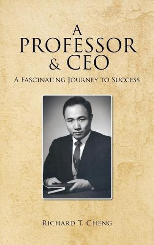 Cover image for A Professor & CEO: A Fascinating Journey to Success