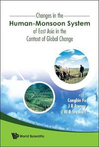 Cover image for Changes In The Human-monsoon System Of East Asia In The Context Of Global Change