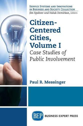 Cover image for Citizen-Centered Cities, Volume I: Case Studies of Public Involvement