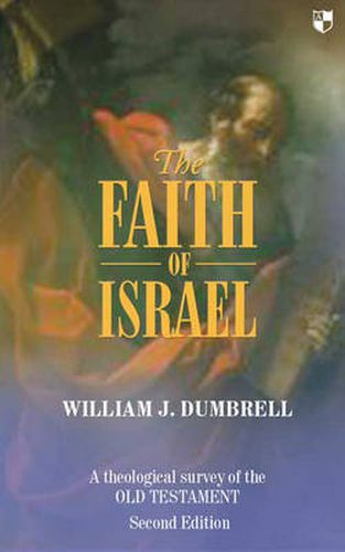 Cover image for The Faith of Israel: A Theological Survey Of The Old Testament