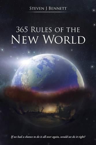 365 Rules of the New World: If we had a chance to do it all over again, would we do it right?