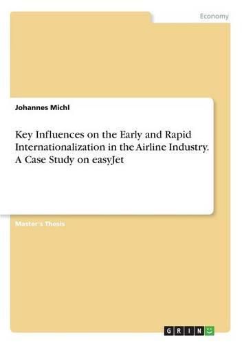 Cover image for Key Influences on the Early and Rapid Internationalization in the Airline Industry. A Case Study on easyJet