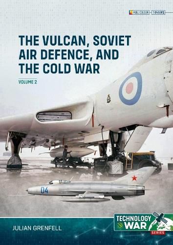 Vulcan, Soviet Air Defence, and the Cold War Volume 2