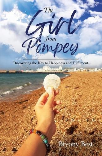 Cover image for The Girl from Pompey: Discovering the Key to Happiness and Fulfilment