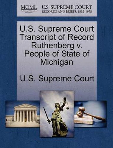 Cover image for U.S. Supreme Court Transcript of Record Ruthenberg V. People of State of Michigan