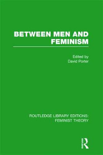 Cover image for Between Men and Feminism (RLE Feminist Theory): Colloquium: Papers