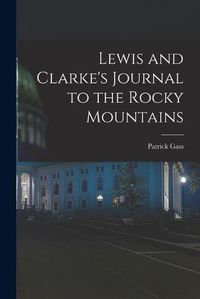 Cover image for Lewis and Clarke's Journal to the Rocky Mountains