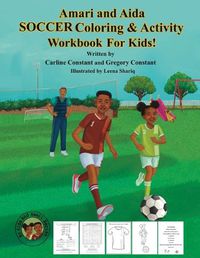 Cover image for Amari and Aida Soccer Coloring & Activity Workbook For Kids!