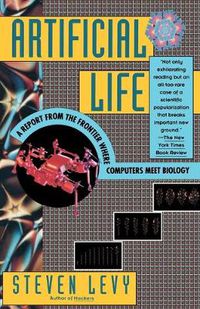 Cover image for Artificial Life: A Report from the Frontier Where Computers Meet Biology