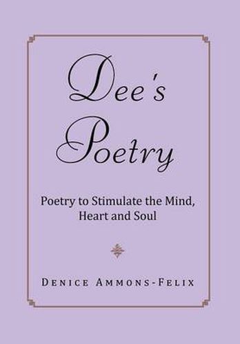 Cover image for Dee's Poetry: Poetry to Stimulate the Mind and Heart