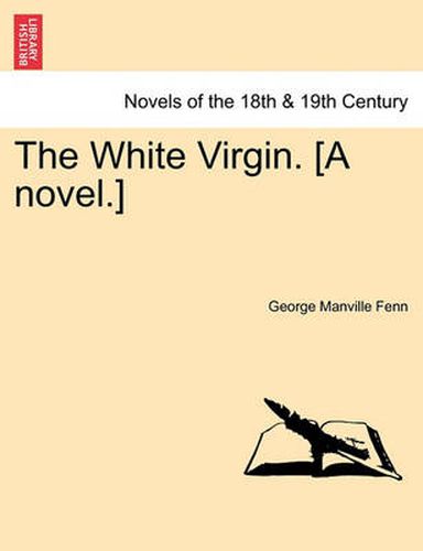 Cover image for The White Virgin. [A Novel.]