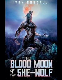 Cover image for Blood Moon of the She-Wolf