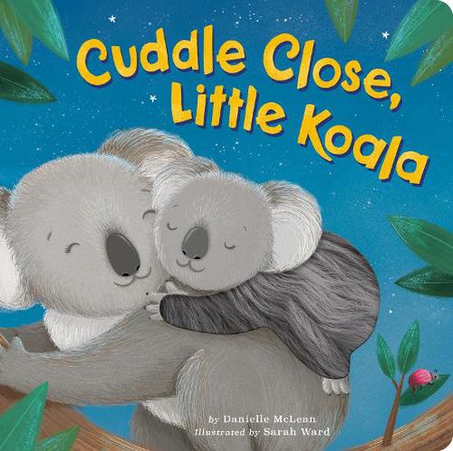 Cover image for Cuddle Close, Little Koala