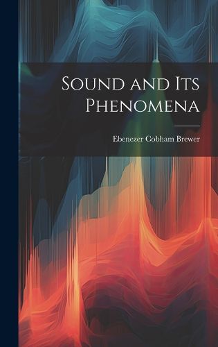 Cover image for Sound and Its Phenomena