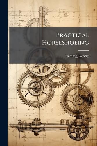 Cover image for Practical Horseshoeing