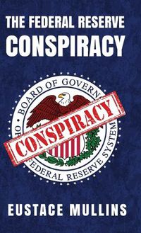 Cover image for The Federal Reserve Conspiracy Hardcover