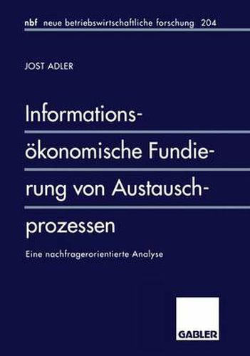 Cover image for Informationsoekonomische Fundierung Von Austauschprozessen: Eine Nachfragerorientierte Analyse