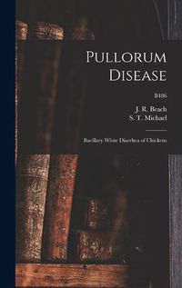 Cover image for Pullorum Disease: Bacillary White Diarrhea of Chickens; B486