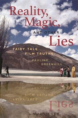 Cover image for Reality, Magic, and Other Lies: Fairy-Tale Film Truths