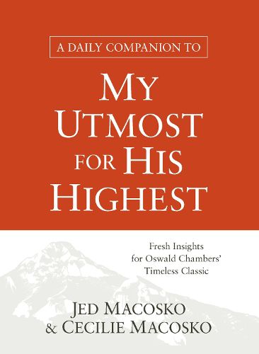 Cover image for A Daily Companion to My Utmost for His Highest: Fresh Insights for Oswald Chambers' Timeless Classic