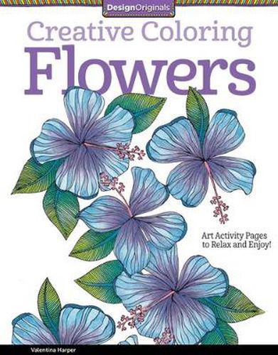 Cover image for Creative Coloring Flowers: Art Activity Pages to Relax and Enjoy!