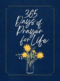 Cover image for 365 Days of Prayer for Life: Ziparound Devotional
