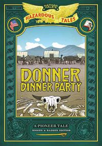 Cover image for Donner Dinner Party: Bigger & Badder Edition: A Pioneer Tale