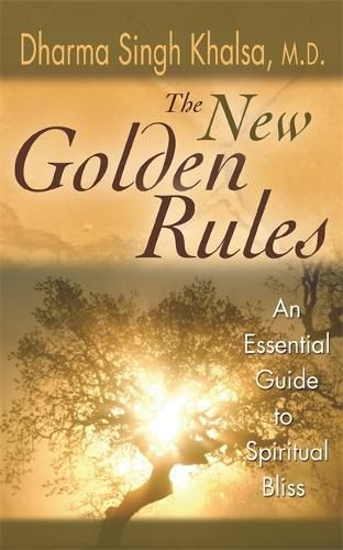 Cover image for The New Golden Rules: An Essential Guide To Spiritual Bliss